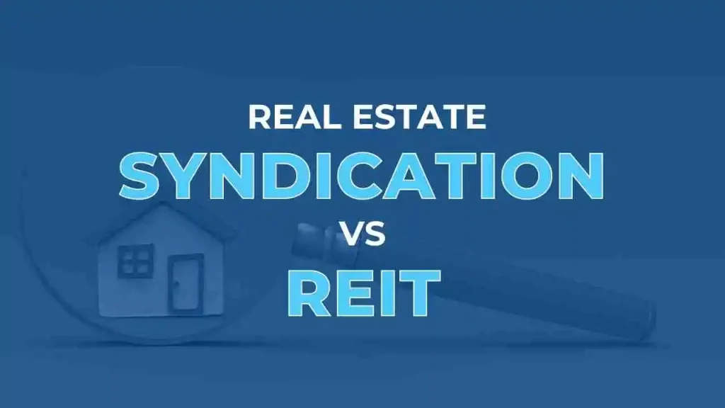 Reals Estate Syndication vs REIT