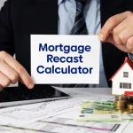 Mortgage Recast Calculator to